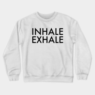 INHALE EXHALE Crewneck Sweatshirt